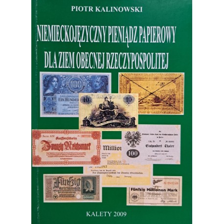 KALINOWSKI Piotr - Niemieckojęzyczny pieniądz papierowy dla ziem obecnej Rzeczypospolitej