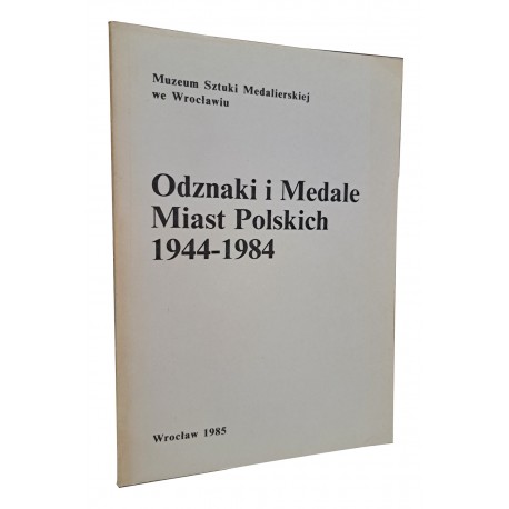 Odznaki i Medale Miast Polskich 1944-1984 katalog Tadeusz Polak