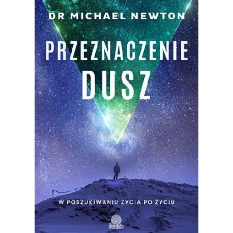 Przeznaczenie dusz Dr Michael Newton