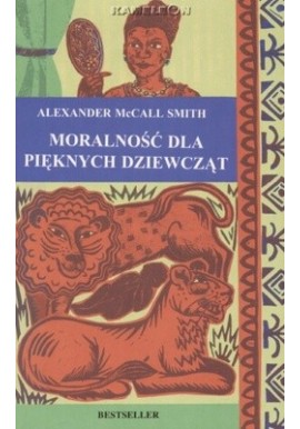 Moralność dla pięknych dziewcząt Alexander McCall Smith