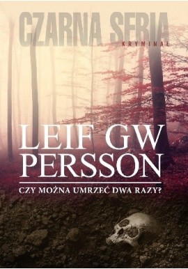 Czy można umrzeć dwa razy? Leif GW Persson