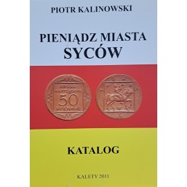 KALINOWSKI Piotr - Pieniądz Miasta Syców Katalog