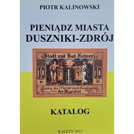 KALINOWSKI Piotr - Pieniądz Miasta Duszniki-Zdrój Katalog