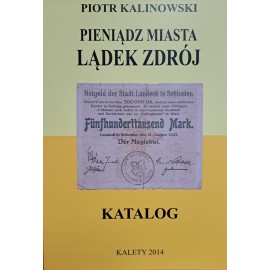 KALINOWSKI Piotr - Pieniądz Miasta Lądek Zdrój Katalog