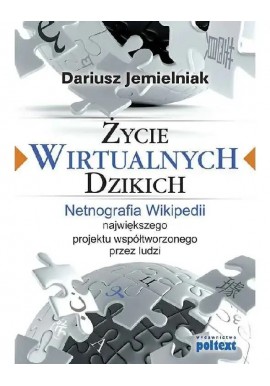 Życie wirtualnych dzikich Dariusz Jemielniak