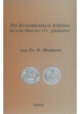 [ŚWIĘTOPIETRZE NA ŚLĄSKU] Der Peterspfennig in Schlesien bis in die Mitte des XIV Jahrhundert von B.Maydorn 1893 REPRINT