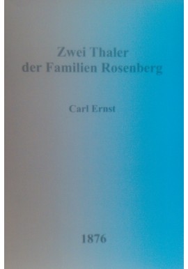 [TALARY RODZINY ROSENBERG] Zwei Thaler der Familien Rosenberg Carl Ernst 1876 REPRINT