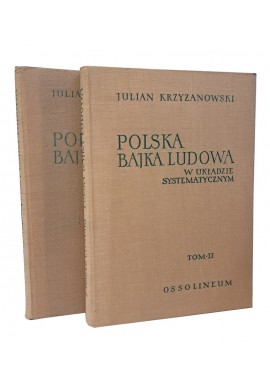 Polska bajka ludowa w układzie systematycznym tom I-II Julian Krzyżanowski