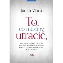 To, co musimy utracić Judith Viorst