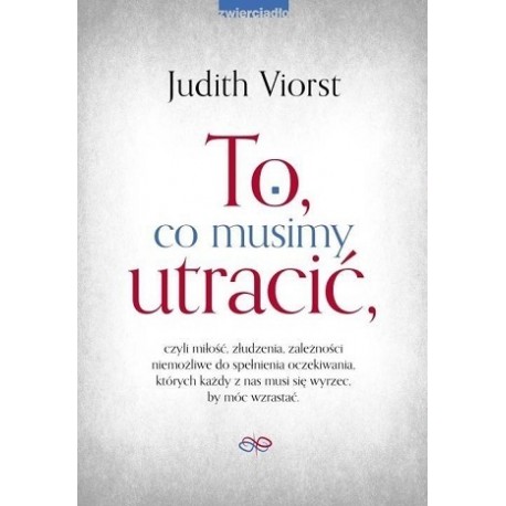 To, co musimy utracić Judith Viorst