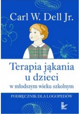 Terapia jąkania u dzieci w młodszym wieku szkolnym Carl W. Dell Jr.