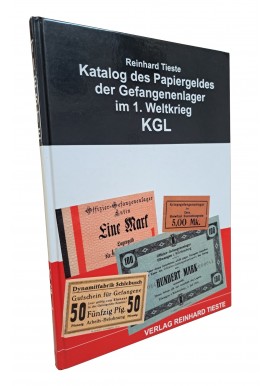 [PIENIĄDZ OBOZY JENIECKIE I WOJNY] TIESTE Reinhard - Katalog des Papiergeldes der Gefangenenlager im 1. Weltkrieg KGL