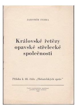 Kralovske retezy opavske strelecke spolecnosti Jaromir Indra