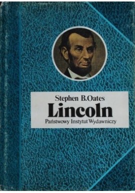 Lincoln Stephen B. Oates Seria Biografie Sławnych Ludzi