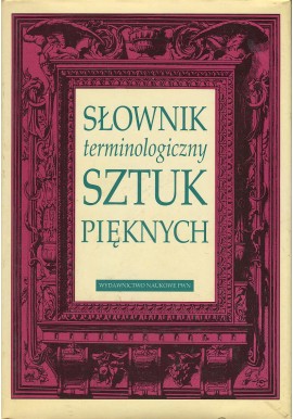 Słownik terminologiczny sztuk pięknych Praca zbiorowa