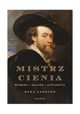 Mistrz cienia Rubens - Malarz i dyplomata Mark Lamster