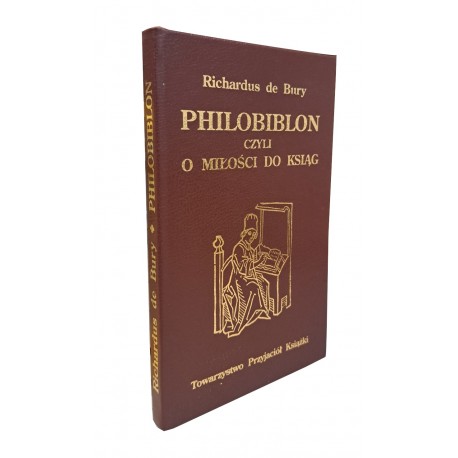 DE BURY Richardus - Philobiblon czyli o miłości do ksiąg (reprint)