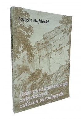 MAJDECKI Longin - Ochrona i konserwacja zabytkowych założeń ogrodowych