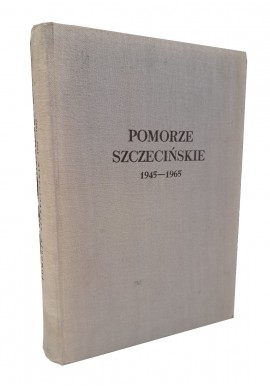 Pomorze Szczecińskie 1945-1965 Edmund Dobrzycki, Henryk Lesiński, Zdzisław Łaski (red.)