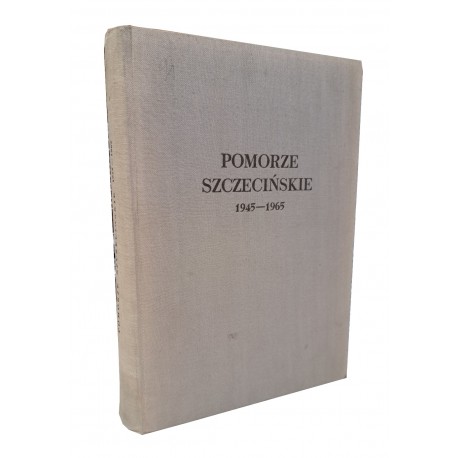 Pomorze Szczecińskie 1945-1965 Edmund Dobrzycki, Henryk Lesiński, Zdzisław Łaski (red.)