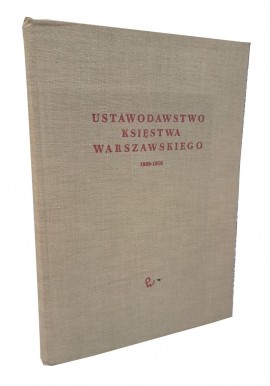 Ustawodawstwo Księstwa Warszawskiego 1809-1810 W. Bartel, J. Kosim, W. Rostocki (oprac.)