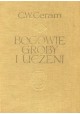 Bogowie, groby i uczeni C. W. Ceram