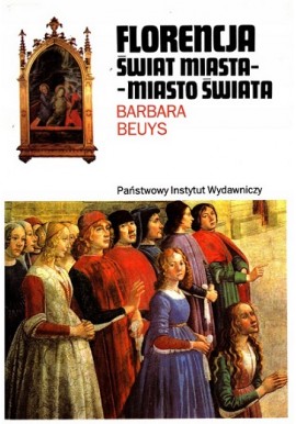 Florencja świat miasta - miasto świata Barbara Beuys