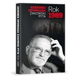 Rok 1989 Bronisław Geremek opowiada Żakowski