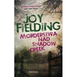 Morderstwa nad Shadow Creek Joy Fielding