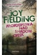 Morderstwa nad Shadow Creek Joy Fielding