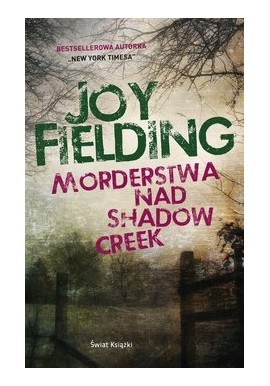 Morderstwa nad Shadow Creek Joy Fielding