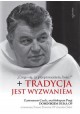 Dominik Duka Tradycja jest wyzwaniem rozmowy