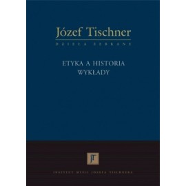 Etyka a historia Wykłady Józef Tischner