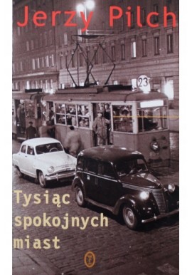 Tysiąc spokojnych miast Jerzy Pilch