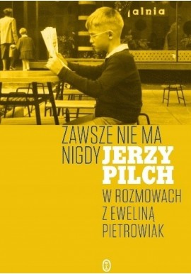 Zawsze nie ma nigdy Ewelina Pietrowiak Jerzy Pilch