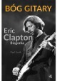 Bóg gitary Eric Clapton Biografia Paul Scott