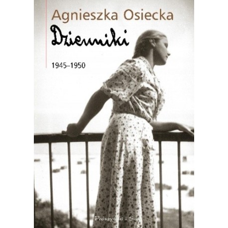 Dzienniki 1945-1950 Agnieszka Osiecka