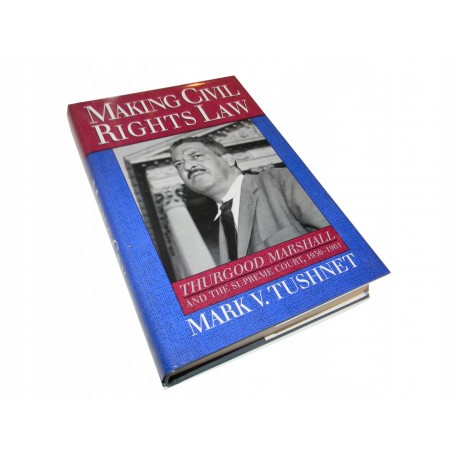 Mark V. Tushnet Making Civil Rights Law