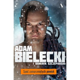 Spod zamarzniętych powiek Adam Bielecki