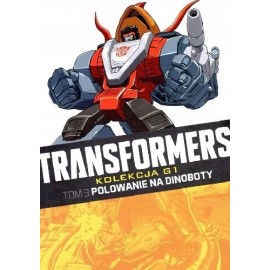 Transformers Kolekcja Tom 3 Polowanie na Dinoboty