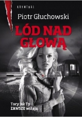 Lód nad głową Piotr Głuchowski