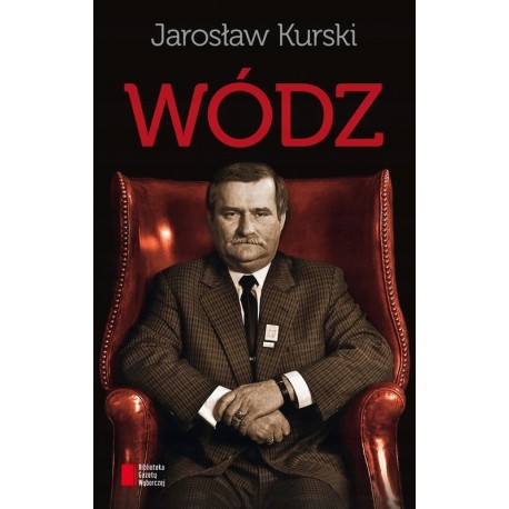 Wódz Kurski Jarosław Lech Wałęsa