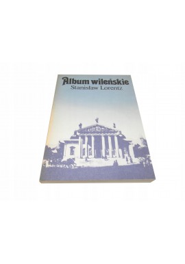 Stanisław Lorentz Album wileńskie