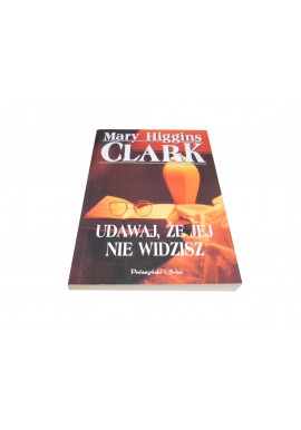 Mary Higgins Clark Udawaj, że jej nie widzisz