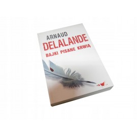 Bajki pisane krwią Arnaud Delalande