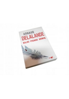 Bajki pisane krwią Arnaud Delalande