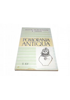 L. Kajzer Pomorania Antiqua tom XV (spis treści)