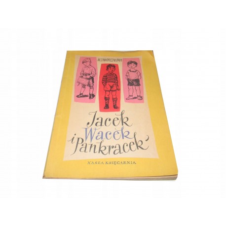 M. Jaworczakowa Jacek, Wacek i Pankracek wyd. 1955