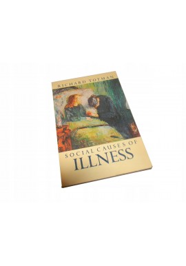 Richard Totman Social Causes of Illness