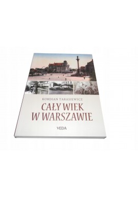 Kordian Tarasiewicz Cały wiek w Warszawie